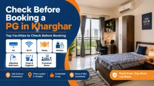 Read more about the article Top Facilities to Check Before Booking a PG in Kharghar