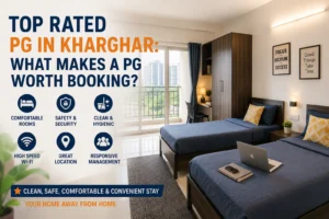 Read more about the article Top Rated PG in Kharghar: What Makes a PG Worth Booking?